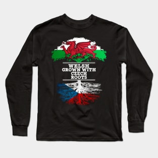 Welsh Grown With Czech Roots - Gift for Czech With Roots From Czech Republic Long Sleeve T-Shirt